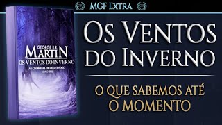 QUANDO os VENTOS DO INVERNO serão LANÇADOS  MGF Extra [upl. by Goodman]