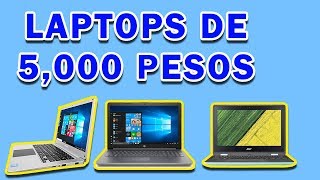 Las Mejores LAPTOPS BARATAS de 5000 a 5500 Pesos en MEXICO💻 [upl. by Aihsened740]