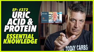 Ep372 URIC ACID AND PROTEIN – ESSENTIAL KNOWLEDGE [upl. by Areemas]