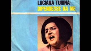 Luciana TurinaDipendesse da me [upl. by Peti378]