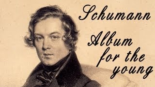 Schumann  Album for the young  Classical Music [upl. by Schilit]