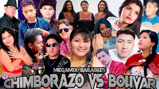 🔥MEGAMIXBAILABLESCHIMBORAZO VS BOLIVARCHICHA ECUATORIANADJ JONATHAN MIXELCAPO🔥 [upl. by Roeser]