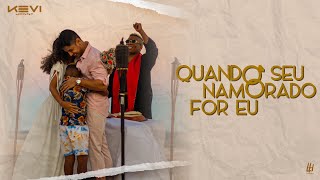 Kevi Jonny  Quando Seu Namorado For Eu Videoclipe Oficial [upl. by Jamel]