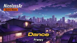 Dance Frenzy  NikolassAr  Electro House Club Anthems Electronica EDM electrohouse [upl. by Bergin385]