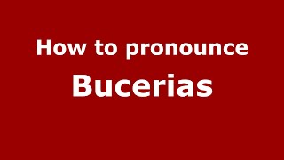 How to pronounce Bucerias MexicoMexican Spanish  PronounceNamescom [upl. by Htennek584]