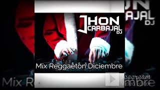 Dj Jhon Carbajal Mix Diciembre reggaetonthe house [upl. by Cirle827]