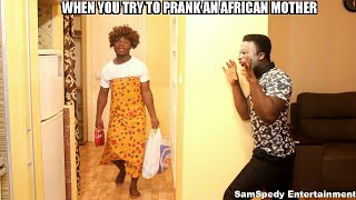 When You Try To Prank An African Mother [upl. by Idmann938]