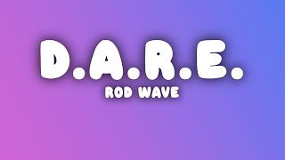 Rod Wave  DARE Lyrics [upl. by Schaab]