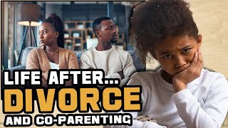 Life After Divorce amp CoParenting [upl. by Berty]