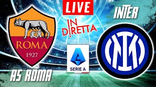 AS ROMA VS INTER MILAN LIVE  ITALIAN SERIE A FOOTBALL MATCH IN DIRETTA  TELECRONACA [upl. by Esirahc]