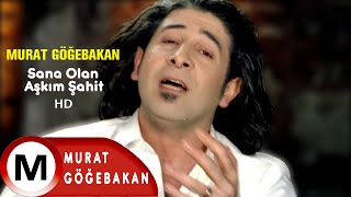 Murat Göğebakan  Sana Olan Aşkım Şahit Official Video HD [upl. by Nissa]