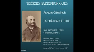 Jacques Offenbach  Le Château à Toto duo quotToujours alorsquot  Stiot  Pruvost  Casabianca  1967 [upl. by Lleryd556]