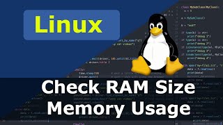 Linux  How To Check RAM Size And Memory Usage [upl. by Ninerb394]