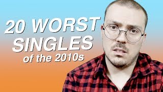 20 Worst Singles of the 2010s [upl. by Perkins]