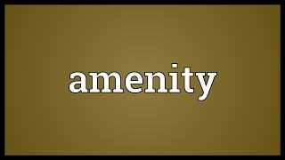 Amenity Meaning [upl. by Adnilec540]