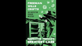 Inspector Frenchs Greatest Case by Freeman Wills Crofts  Audiobook [upl. by Latnahc]