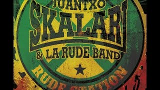 Juantxo Skalari amp La Rude Band  Rude Station Full album [upl. by Merce692]