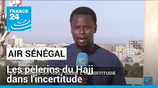 Sénégal  déboires dAir Sénégal les pèlerins du Hajj dans lincertitude • FRANCE 24 [upl. by Aticilef]