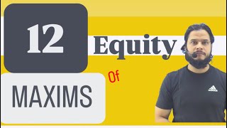 12 Maxims of Equity  With examples amp in easy words  Application in Indian Laws  Objects [upl. by Mcfadden533]