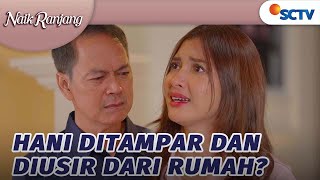 Buat Kesalahan Lagi Hani Ditampar dan Diusir dari Rumah  Naik Ranjang  Episode 181 [upl. by Hosea]