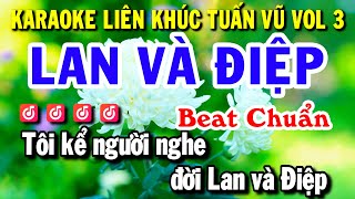 Karaoke Liên Khúc Tuấn Vũ Vol 3  Lan Và Điệp  Beat Chuẩn  Huỳnh Lê [upl. by Lamar]