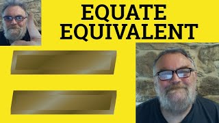 😎 Equate Meaning  Equivalent Defined  Equate Means  Equivalent Examples  Equate vs Equivalent [upl. by Ordnas39]