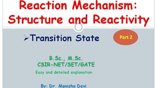 Reaction Mechanism Structure and Reactivity Part 2 Transition State [upl. by Eibrab]