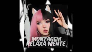 MONTAGEM RELAXA MENTE ULTRA SLOWED [upl. by Anaitak218]