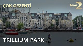 Çok Gezenti Trillium Park [upl. by Doniv418]