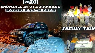 Finally Snowfall Mill Gya 🥶 Testing Mahindra Scorpio N in Snow ⛄️ 1st Snowfall in Uttarakhand [upl. by Annaillil898]