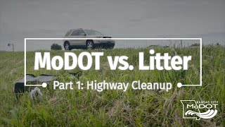 MoDOT vs Litter  Part 1 Highway Cleanup [upl. by Menendez]