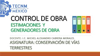 CONTROL DE OBRA  ESTIMACIONES Y GENERADORES DE OBRA [upl. by Dugas]