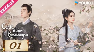 INDO SUB Cinta dalam Kemalangan Blossoms in Adversity EP01  Hu YitianZhang Jingyi  YOUKU [upl. by Nalad]