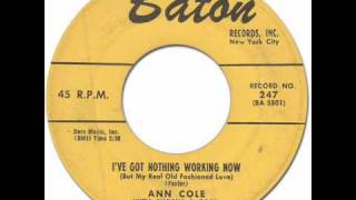 ANN COLE  IVE GOT NOTHING WORKING NOW  Ann Cole Baton 247 1957 [upl. by Ylil]