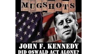 Mugshots John F Kennedy  Did Oswald Act Alone [upl. by Edea554]