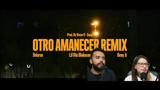 Lil viic Blokecon amp Delarue Ft Beny Jr  Otro Amanecer Remix REACCION [upl. by Parrnell360]