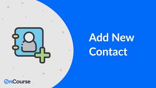 OnCourse CRM  Add New Contact [upl. by Ibrek]