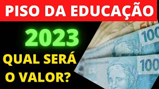 PISO DA EDUCAÇÃO EM 2023 O PISO DO MAGISTÉRIO  QUAL SERÁ O VALOR [upl. by Syla]