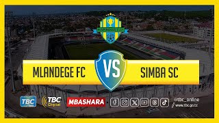 TBCLIVE FAINALI MAPINDUZI CUP  MLANDEGE FC 0 vs 0 SIMBA SC  NEW AMAAN COMPLEX ZANZIBAR [upl. by Adnaram208]