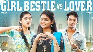 Girl Bestie vs Lover  Ft Mahima amp Surendar VJ  Wirally Tamil  Tamada Media [upl. by Cherlyn892]