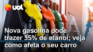 Nova gasolina Congresso vota gasolina com 35 de etanol veja como afeta o seu carro [upl. by Nolly]