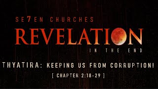 Revelation 21829  Thyatira Keeping Us From Corruption [upl. by Nanreik]