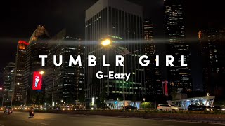 GEazy  Tumblr Girl  Ending part Lyric Video ☆SlowedampReverb☆ [upl. by Leksehcey]