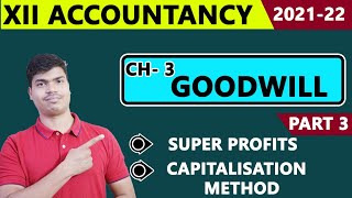 Goodwill Valuation Part 3 Super profits method amp Capitalisation Method 12th Accounts 202122 [upl. by Lyndell]