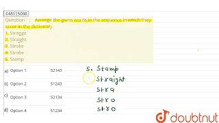 Arrange the given words in the sequence in which they occur in the dictionary 1 Strange 2 Str [upl. by Haas]