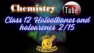 HALOALKANES AND HALOARENES CLASS 12 CHEMISTRY CH 6 part 215 [upl. by Eadrahs943]