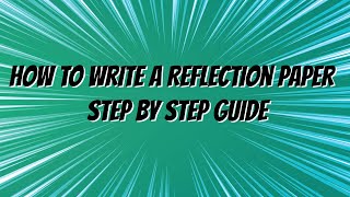 How to Write a Reflection Paper  Step by Step Guide [upl. by Phaih]