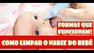 COMO LIMPAR O NARIZ DO BEBÊ [upl. by Aneeroc]