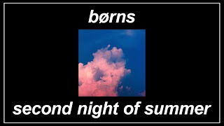 Second Night Of Summer  BØRNS Lyrics [upl. by Olivia613]