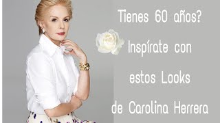 TIENES MAS DE 60 AÑOS INSPÍRATE CON LOS LOOKS DE CAROLINA HERRERA MODA PARA SEÑORAS DE 60 AÑOS [upl. by Zarger909]